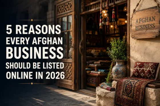 5 Reasons Every Afghan Business Should Be Listed Online in 2026